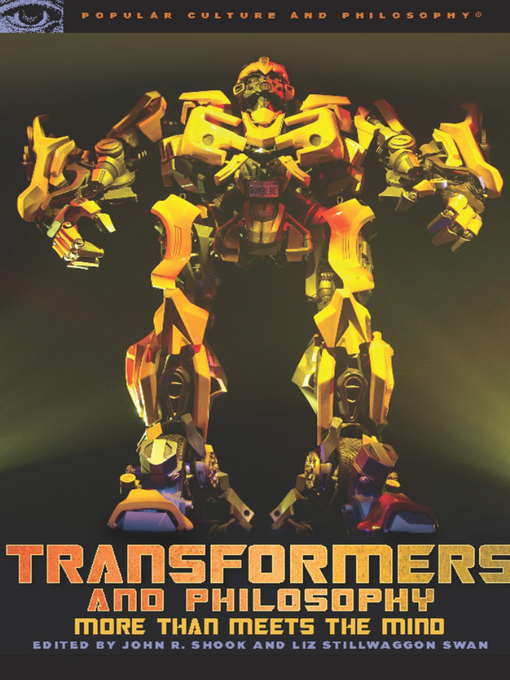 Title details for Transformers and Philosophy by John R. Shook - Available